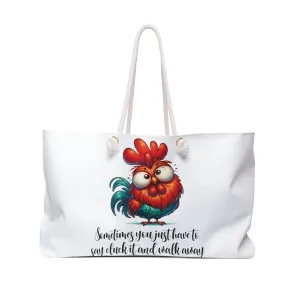 Personalised/Non-Personalised Weekender Bag, Chickens, Quote, Sometimes You Just Have to Say Cluck it and Walk Away, Large Weekender Bag, Beach Bag, Book Bag