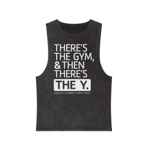 There's the Gym and There's the Y Unisex Stonewash Tank Top